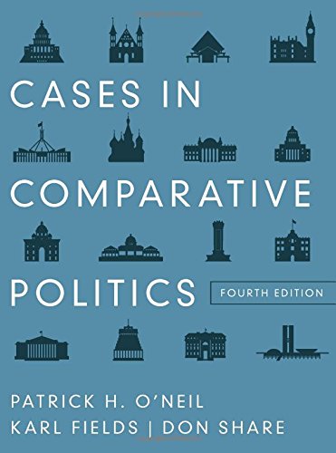 Test bank for Cases in Comparative Politics by Patrick H. O'Neil